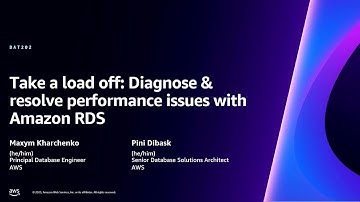 AWS re:Invent 2023 - Take a load off: Diagnose & resolve performance issues with Amazon RDS (DAT202)