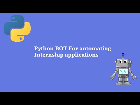 Lets create a Bot to automate Internship applications ||  I applied to over 240 internships !!