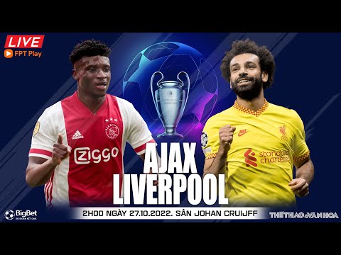Video Cúp C1 Champions League | Ajax vs Liverpool (2h00 ngày... - youtube