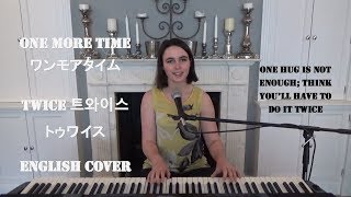 [ENGLISH COVER] One More Time - TWICE (トゥワイス) (트와이스) - Emily Dimes 英語カバー (영어 커버)
