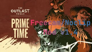 Outlast Trials Freecam/Noclip Mod Update v1.4.0 (Also some ASMR)