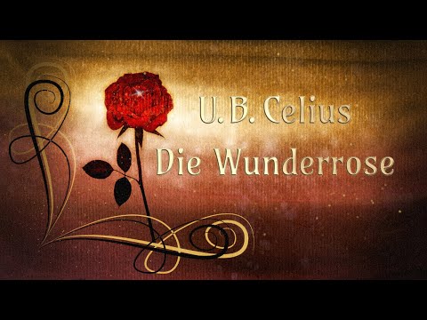 🌹 Die Wunderrose - U. B. Celius - Märchen - Hörbuch