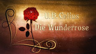 🌹 Die Wunderrose - U. B. Celius - Märchen - Hörbuch