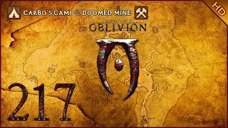 The Elder Scrolls IV: Oblivion - 1080p60 HD Walkthrough Part 217 - Carbo's Camp & Doomed Mine