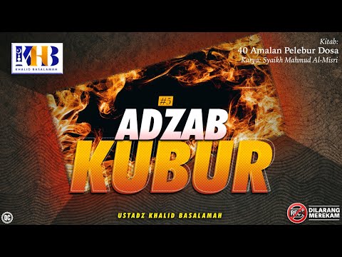 40 Amal Pelebur Dosa #4: Sebab Gugurnya Siksaan 5 & 6 - Adzab Kubur & Kesulitan Berat Hari Kiamat