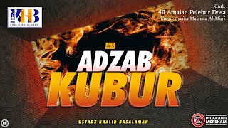 40 Amal Pelebur Dosa #4: Sebab Gugurnya Siksaan 5 & 6 - Adzab Kubur & Kesulitan Berat Hari Kiamat