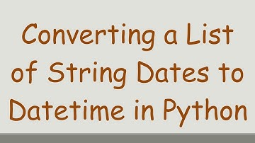 Converting a List of String Dates to Datetime in Python