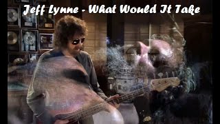 Video thumbnail of "Jeff Lynne - What Would It Take (new 2023)"