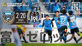 【Jリーグ提供】FUJI XEROX SUPER CUP 2021  川崎フロンターレvsG大阪_20210221_Game Highlights