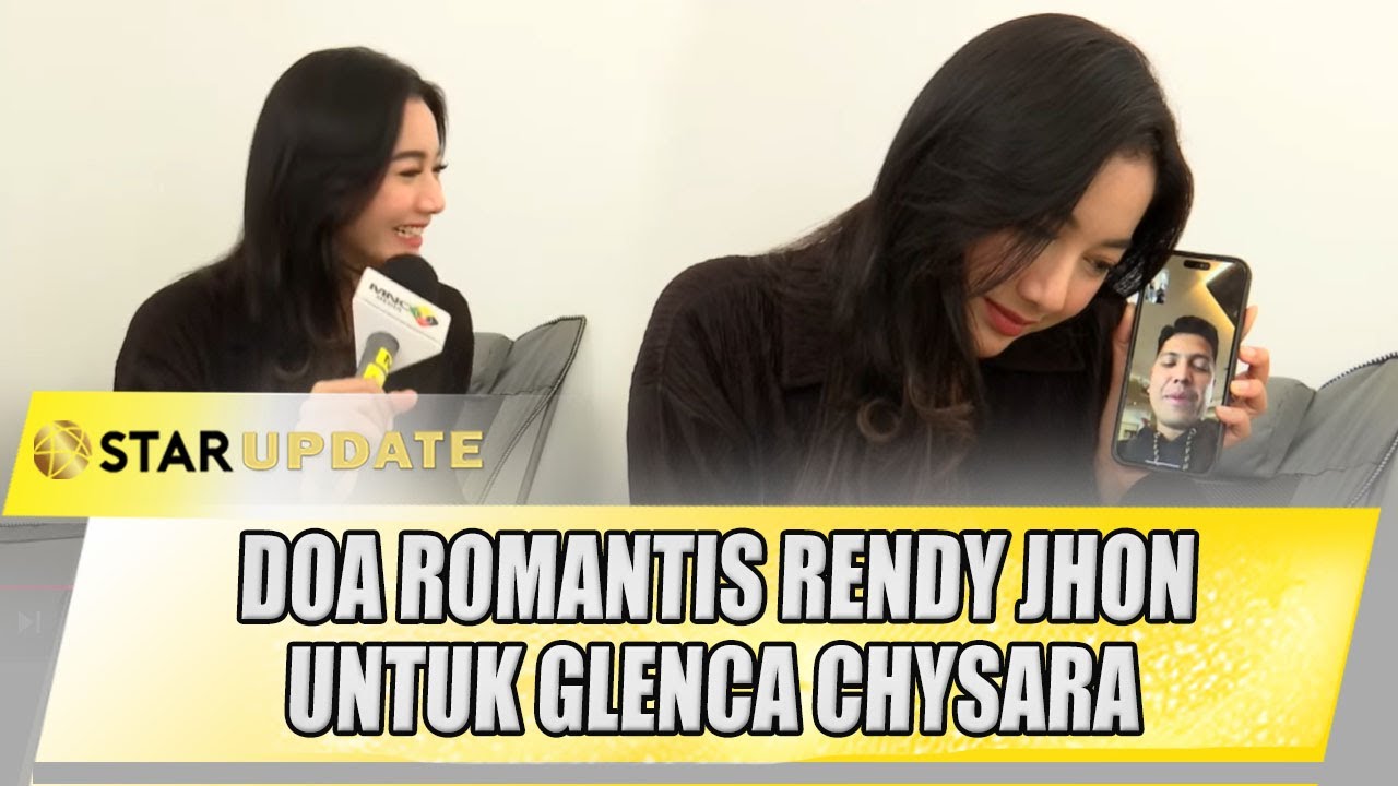 ROMANTISNYA RENDY JHON PANJATKAN DOA UNTUK SANG ISTRI GLENCA CHYSARA | STAR UPDATE