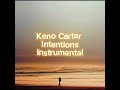 Keno Carter Intentions Instrumental