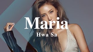 A + LYRICS |  Maria 마리아 - Hwa Sa 화사