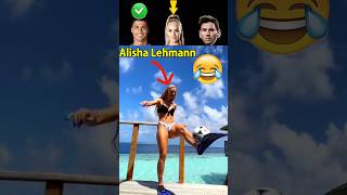 Ronaldo VS Messi VS Alisha Lehmann STRANGE Juggling 😂🤣 #shorts