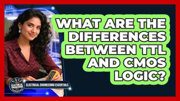 What Are The Differences Between TTL And CMOS Logic? - Electrical Engineering Essentials