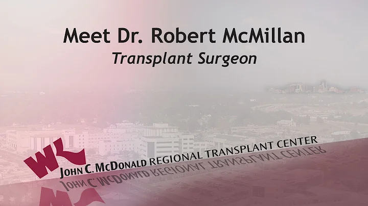 Robert McMillan, M.D. - Transplant Surgeon
