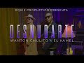 El Kamel x Wanton Chulito - Desnudarte | Video Oficial |