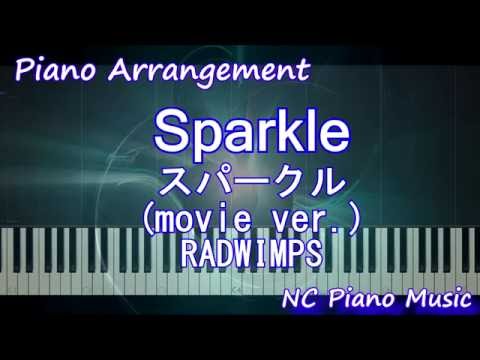 スパークル　Sparkle　(movie ver.)RADWIMPS　ピアノアレンジ Piano Arrengement(Your name is) （映画『君の名は。』主題歌