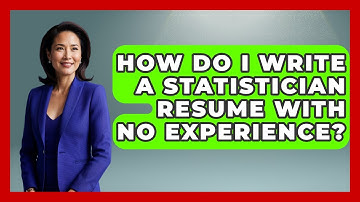How Do I Write A Statistician Resume With No Experience? - Job Success Network