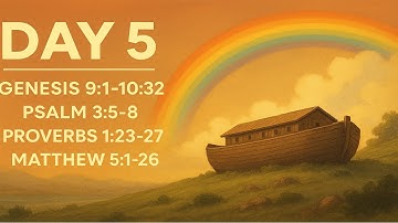 Day 5 | God Restores & Jesus Teaches | Genesis 9–10, Psalm 3:5–8, Proverbs 1:23–27, Matthew 5:1–26