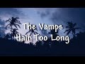 The Vamps - Hair Too Long (Lyrics)