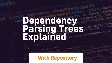 Dependency parsing trees explained