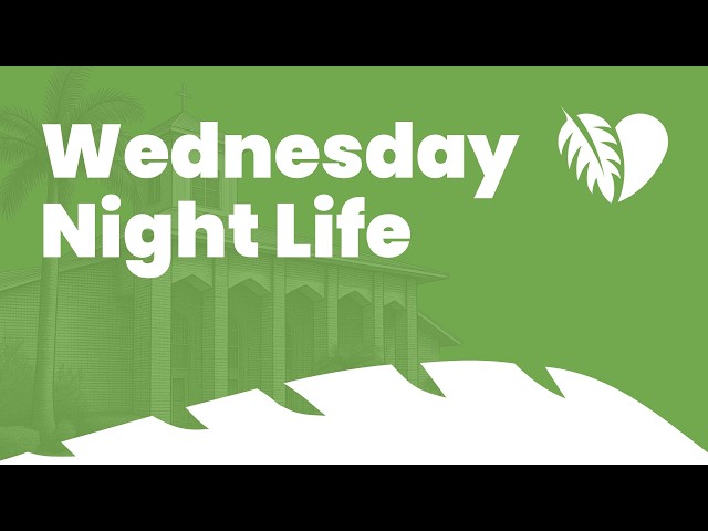 Wednesday Night Life - Romans 6 - 10/07/2026