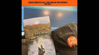 JOHN GIERACH ALL THE TIME IN THE WORLD FN 327