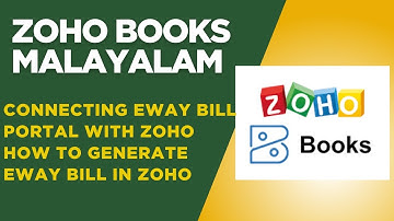 Zoho Books Malayalam - How to connect Eway bill with Zoho. How to generate Eway Bill in Zoho Books.