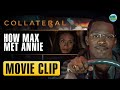 Max Meets Annie | Collateral | LOL! Throwbacks