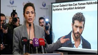 Demet Özdemir Has Made An Unprecedented And Incredible Announcement About Can Yaman