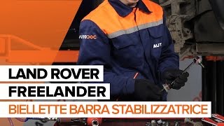 Come cambiare Biellette Barra Stabilizzatrice posteriore e anteriore Land Rover Freelander L314 - video tutorial