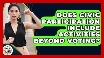 Does Civic Participation Include Activities Beyond Voting? | Guide To Your Rights News