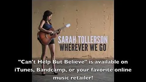 Can't Help But Believe w/Lyrics - Sarah Tollerson ...