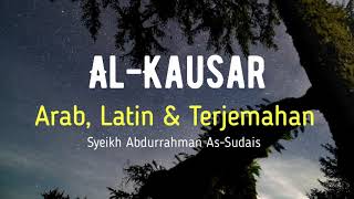 AL-KAUSAR ARAB, LATIN & TERJEMAHAN BAHASA INDONESIA SYEIKH ABDURRAHMAN AS-SUDAIS