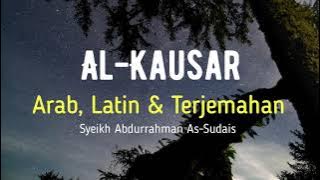 AL-KAUSAR ARAB, LATIN & TERJEMAHAN BAHASA INDONESIA | SYEIKH ABDURRAHMAN AS-SUDAIS