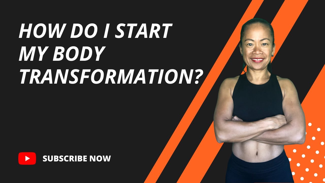How to Start my Body Transformation? Video 1 of 5 - YouTube