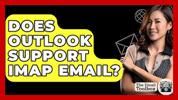 Does Outlook Support IMAP Email? - TheEmailToolbox.com