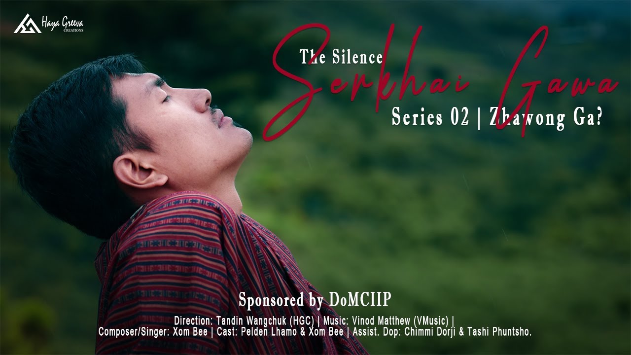 Zhawong Ga | Series 2 | Serkhai Gawa | Xom Bee | Official Music Video | Bhutanese New Music Video