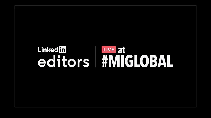 LinkedIn Editors at #MIGlobal: Tom Finke