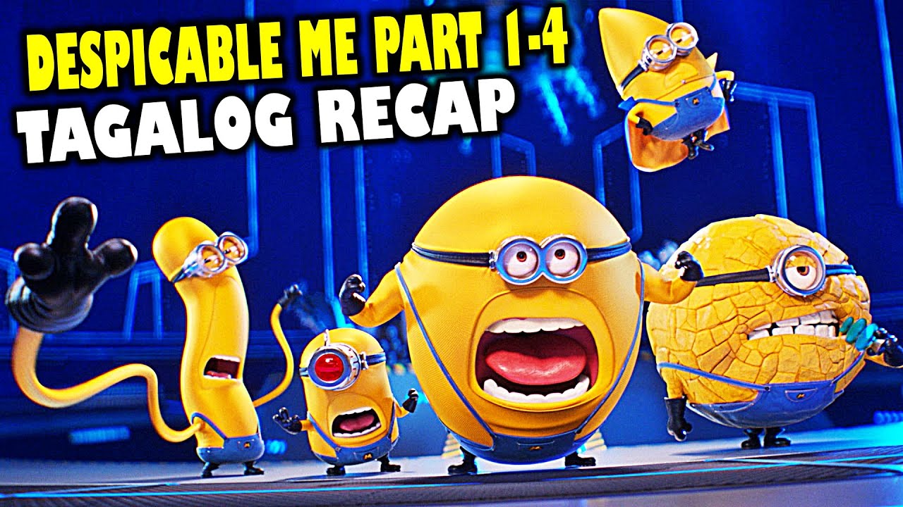 DESPICABLE ME PART 1-4 TAGALOG MOVIE RECAP