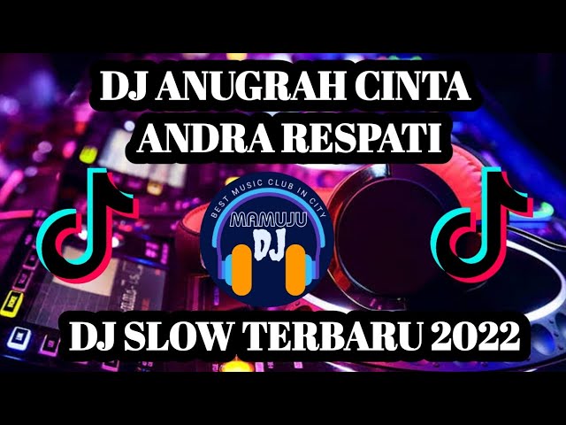 DJ ANUGRAH CINTA I ANDRA RESPATI I REMIX SLOW TERBARU 2022 class=