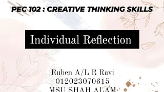 PEC 102: CREATIVE THINKING SKILLS (Individual Reflection)