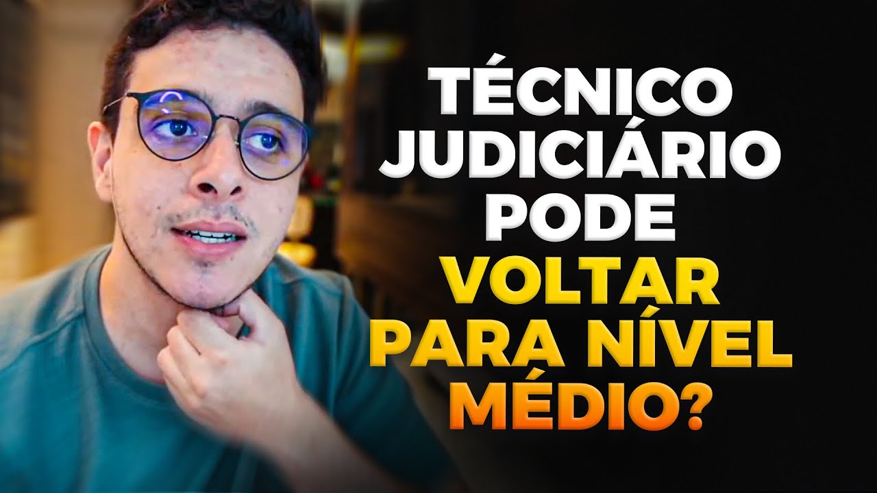 TÉCNICO JUDICIÁRIO AINDA PODE VOLTAR A SER DE NÍVEL MÉDIO? ANAJUS ENTRA ...