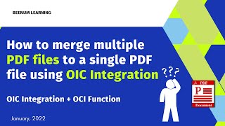 How to merge multiple PDF files to a single PDF file using OIC Integration? | OCI Function