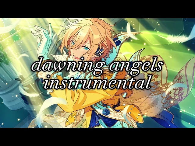 Dawning Angels INSTRUMENTAL [Game Size] Ensemble Stars class=