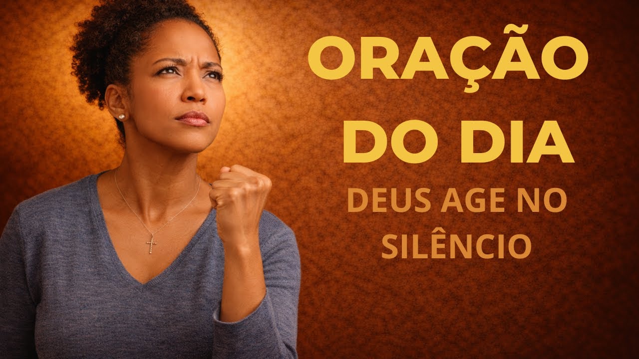 Oração do Dia Quando Deus Parece em Silêncio
