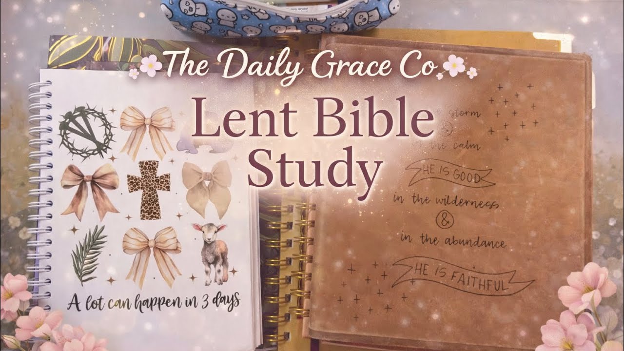 My Lent Bible Study for 2026 ✝️ | Daily Grace Co. Study + Study With Me