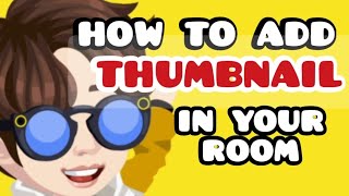 Highrise Virtual World | How to Add Thumbnail in Your Room ( UPDATED ) screenshot 2