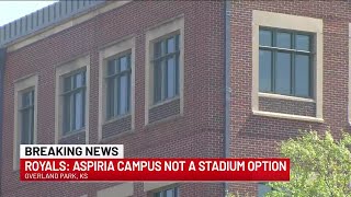 Royals confirm Aspiria campus in Overland Park not an option for site of future stadium
