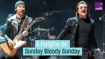 Comment est née la chanson "Sunday Bloody Sunday" de U2